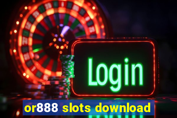 or888 slots download